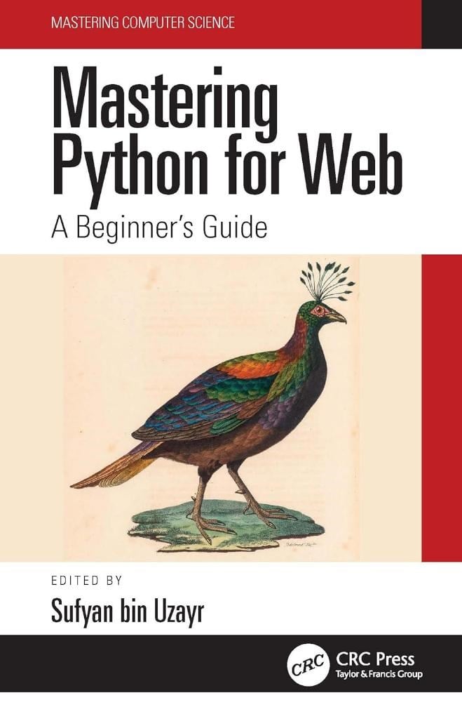 Mastering Python for Web (Mastering Computer Science) Sufyan bin Uzayr