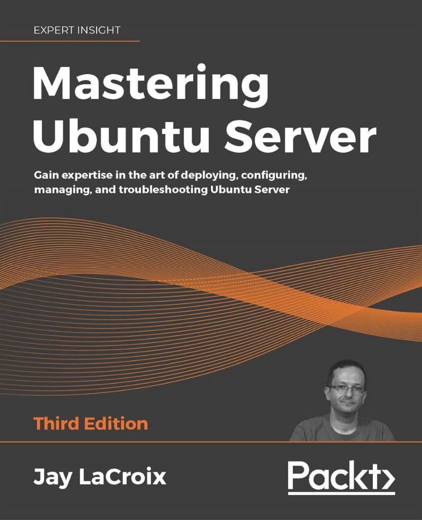 Mastering Ubuntu Server Jay LaCroix Third Edition