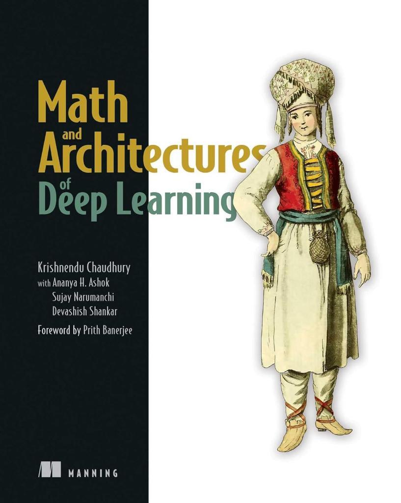 Math and Architectures of Deep Learning Chaudhury Ashok