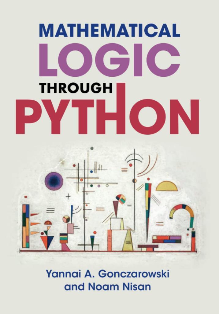 Mathematical Logic through Python New Edition Yannai A. Gonczarowski 