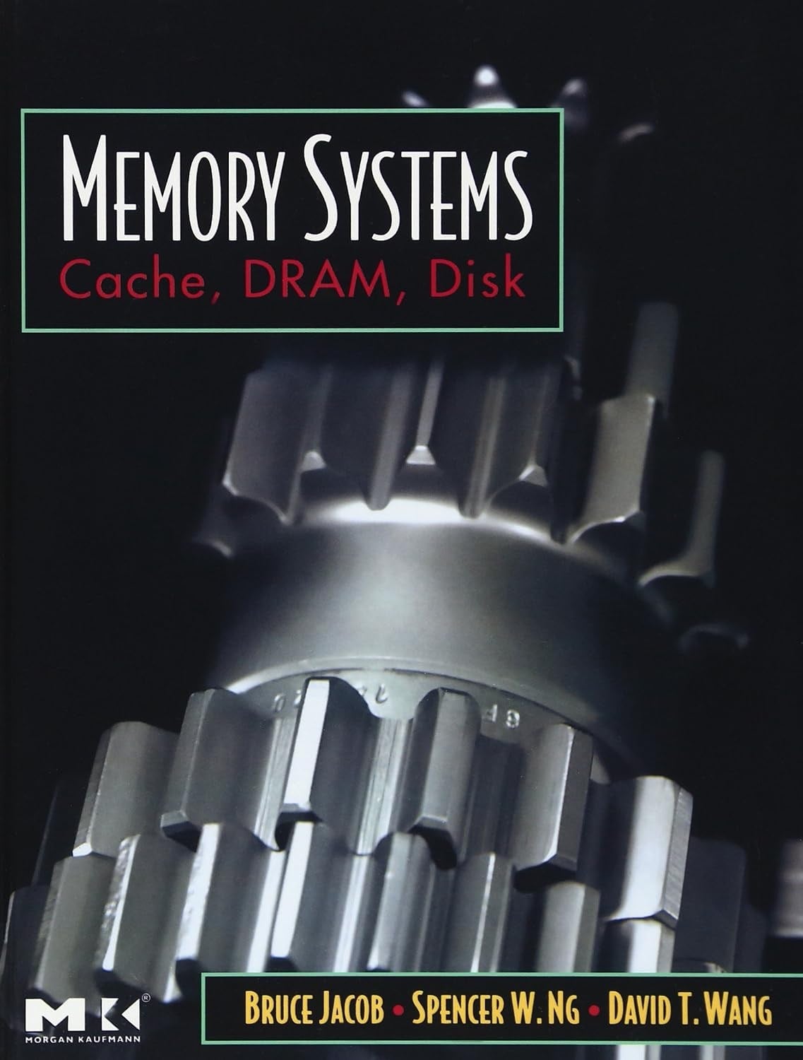 Memory Systems: Cache, DRAM, Disk - Jacob, W. NG, Wang