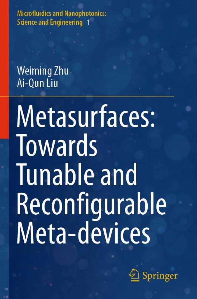 Metasurfaces: Towards Tunable and Reconfigurable Meta-devices (Microfluidics and Nanophotonics: Science and Engineering, 1) Zhu Liu