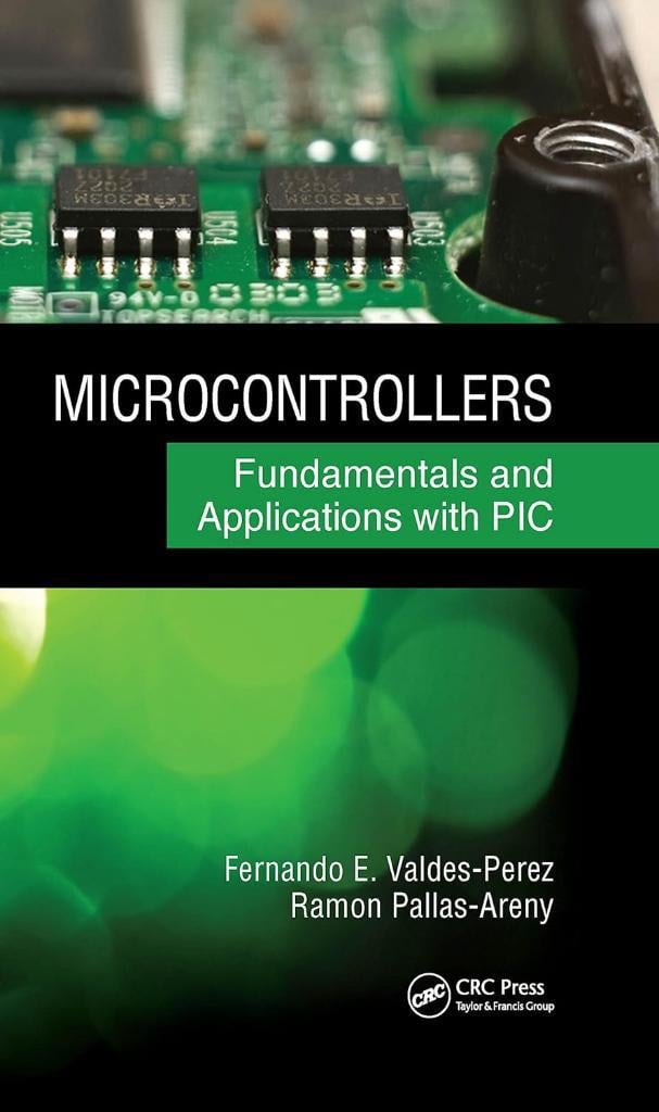 Microcontrollers: Fundamentals and Applications with PIC Fernando E. Valdes-Perez