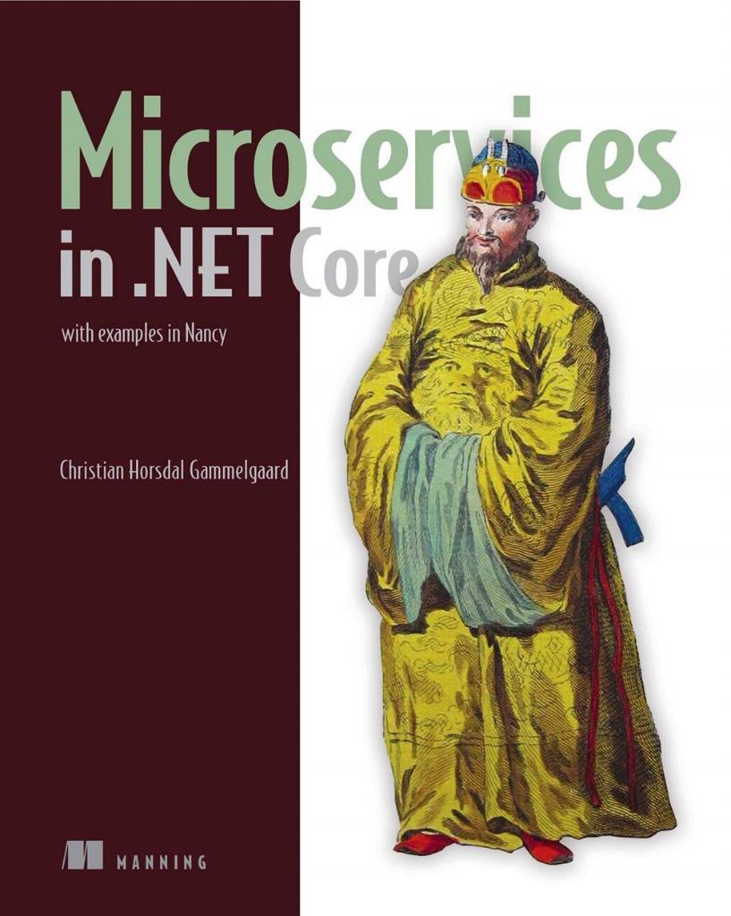 Microservices in .NET Core: with examples in Nancy 1st Edition