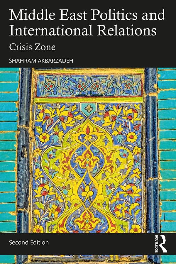 Middle East Politics and International Relations: Crisis Zone 2nd Edition Shahram Akbarzadeh