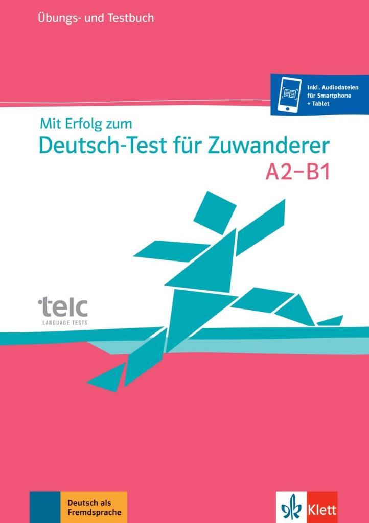 Mit Erfolg zum Deutsch-Test fur Zuwanderer: A2-B1 Test- und Ubungsbuch mit 2 Audio [German]