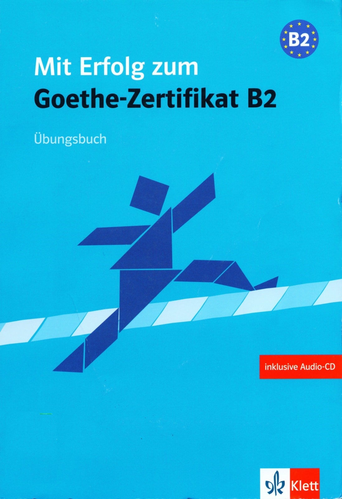 Mit Erfolg zum Goethe-Zertifikat B2 – Übungsbuch: Buch mit Audios