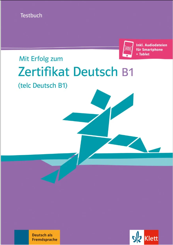 Mit Erfolg zum Zertifikat Deutsch (telc Deutsch B1) Testbuch mit Online Audios