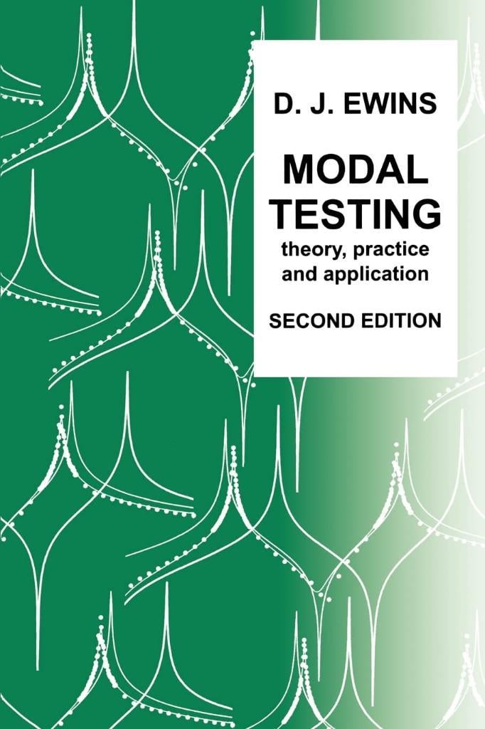 Modal Testing: Theory, Practice and Application (Mechanical Engineering Research Studies: Engineering Dynamics Series) 2nd Edition D. J. Ewins