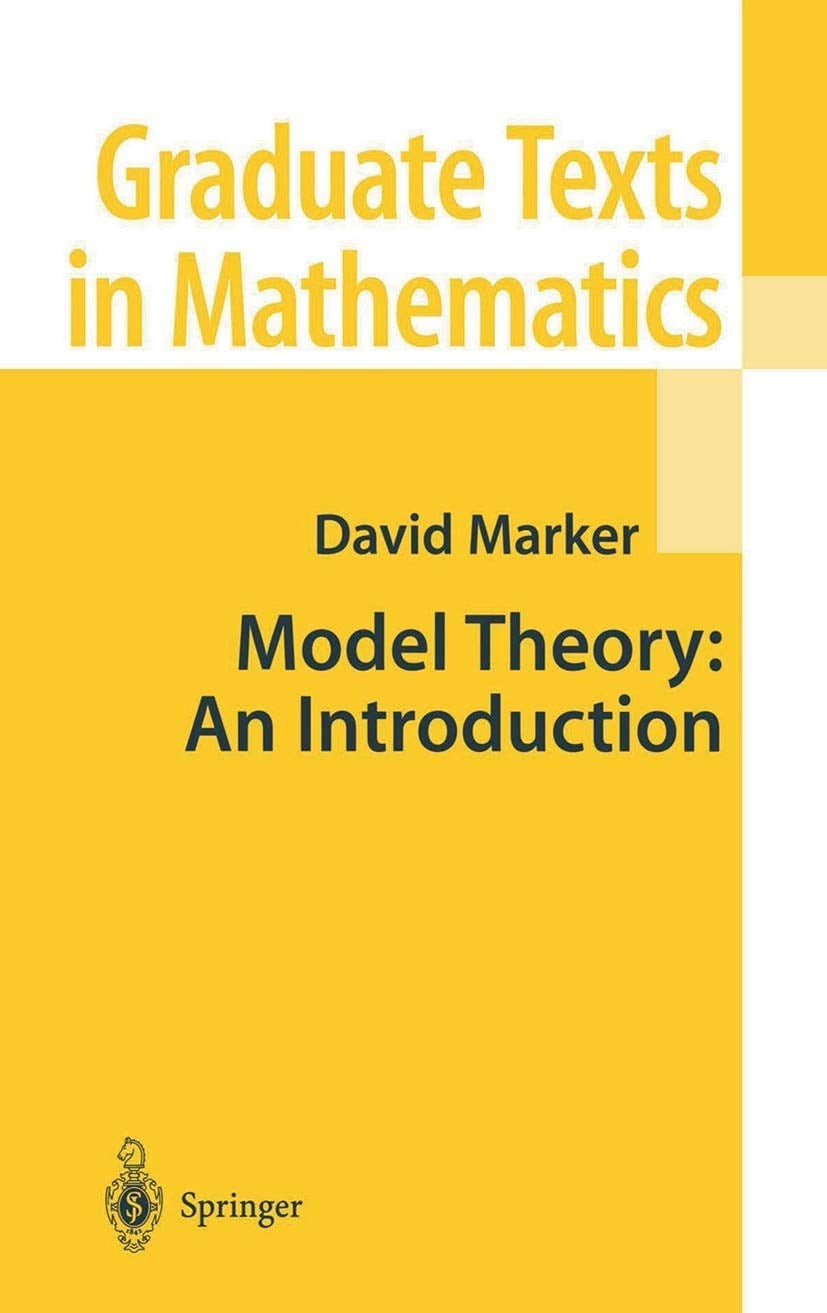 Model Theory: An Introduction Graduate Texts in Mathematics - David Marker