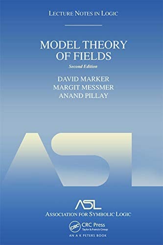 Model Theory of Fields 2nd Edition: Lecture Notes in Logic 5 - Marker, Messmer, Pillay