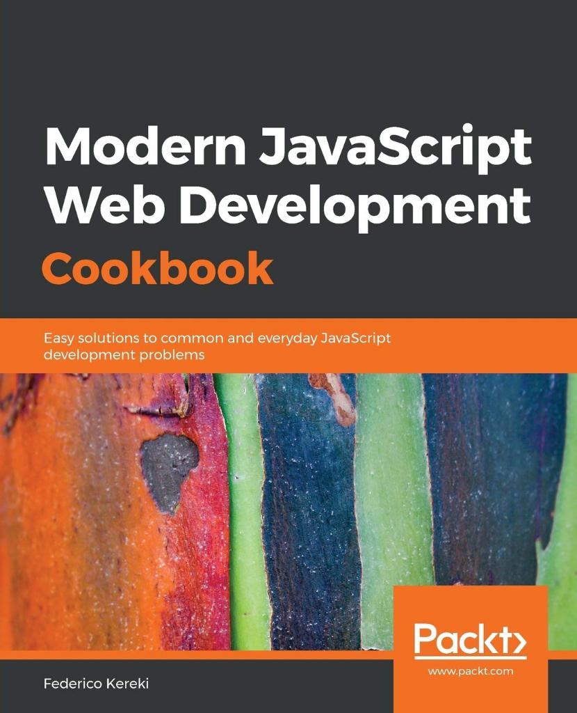 Modern JavaScript Web Development Cookbook Federico Kereki
