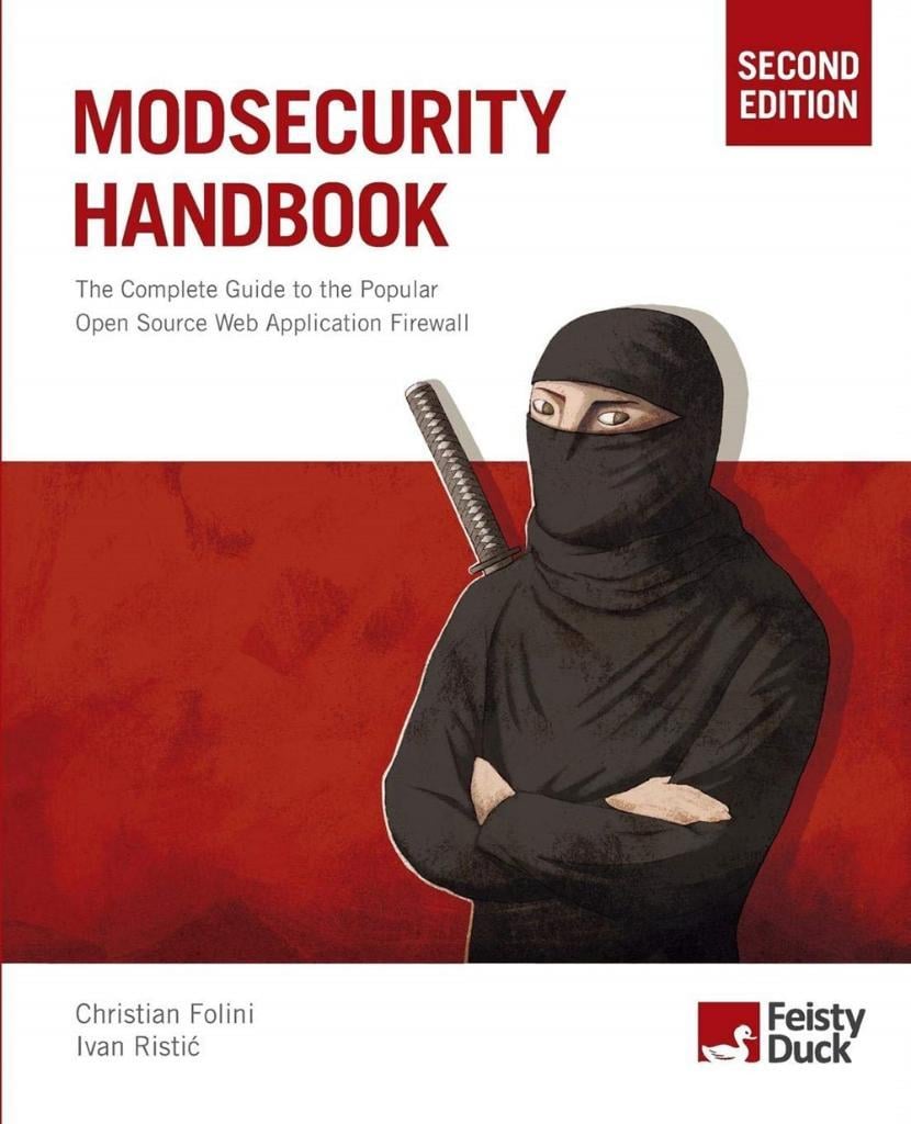ModSecurity Handbook, Second Edition 2nd Edition ed. Ivan Ristic