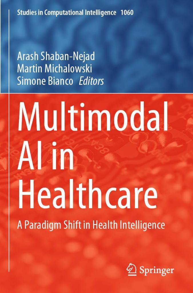 Multimodal AI in Healthcare: A Paradigm Shift in Health Intelligence (Studies in Computational Intelligence) Nejad Michalowski