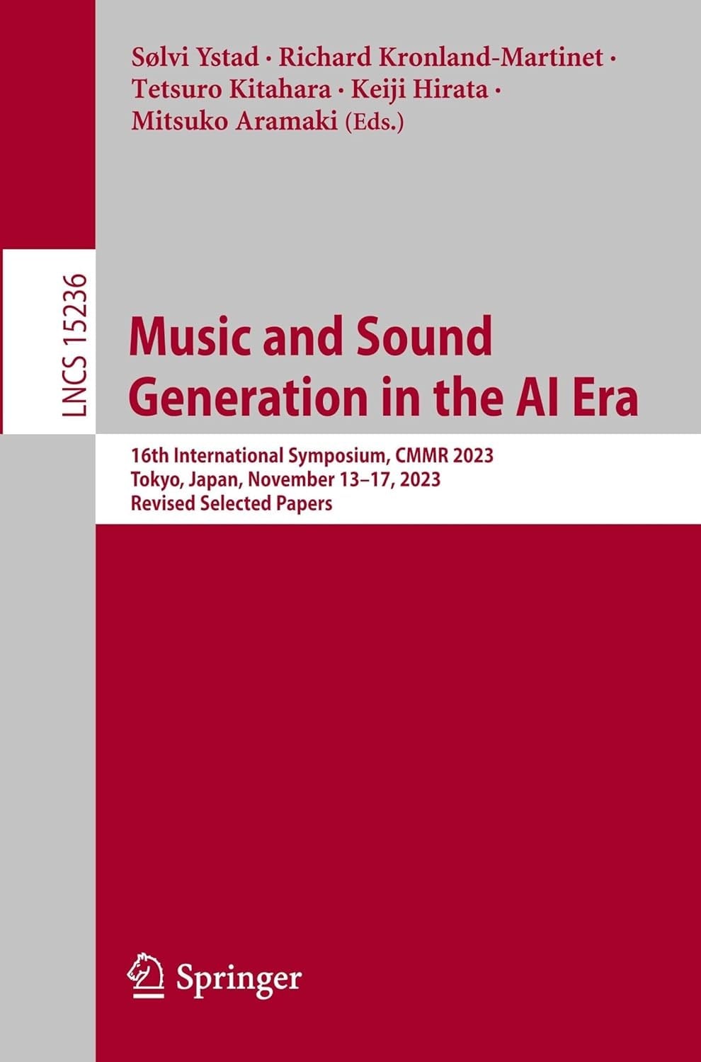 Music and Sound Generation in the AI Era: 16th International Symposium, CMMR 2023, Tokyo, Japan, November 13–17, 2023, Revised Selected Papers: 15236 Ystad Martinet