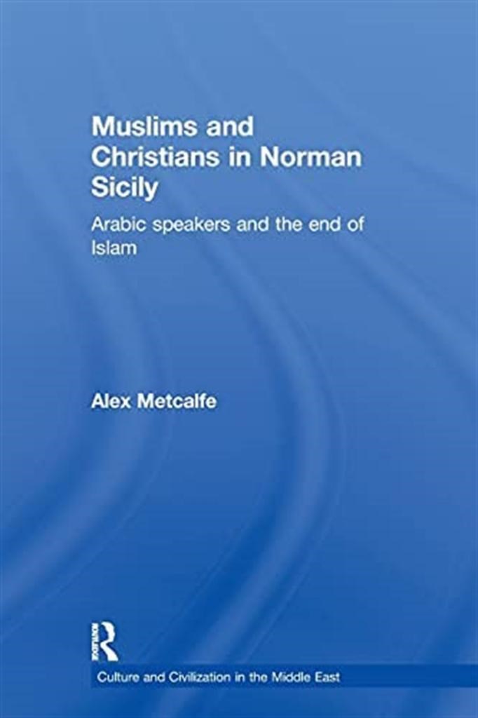 muslims and christians in norman sicily (alex metcalfe)