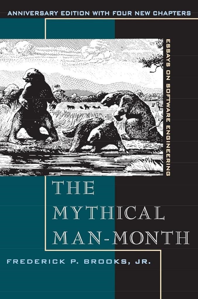 Mythical Man-Month, The: Essays on Software Engineering Frederick Brooks Jr. 