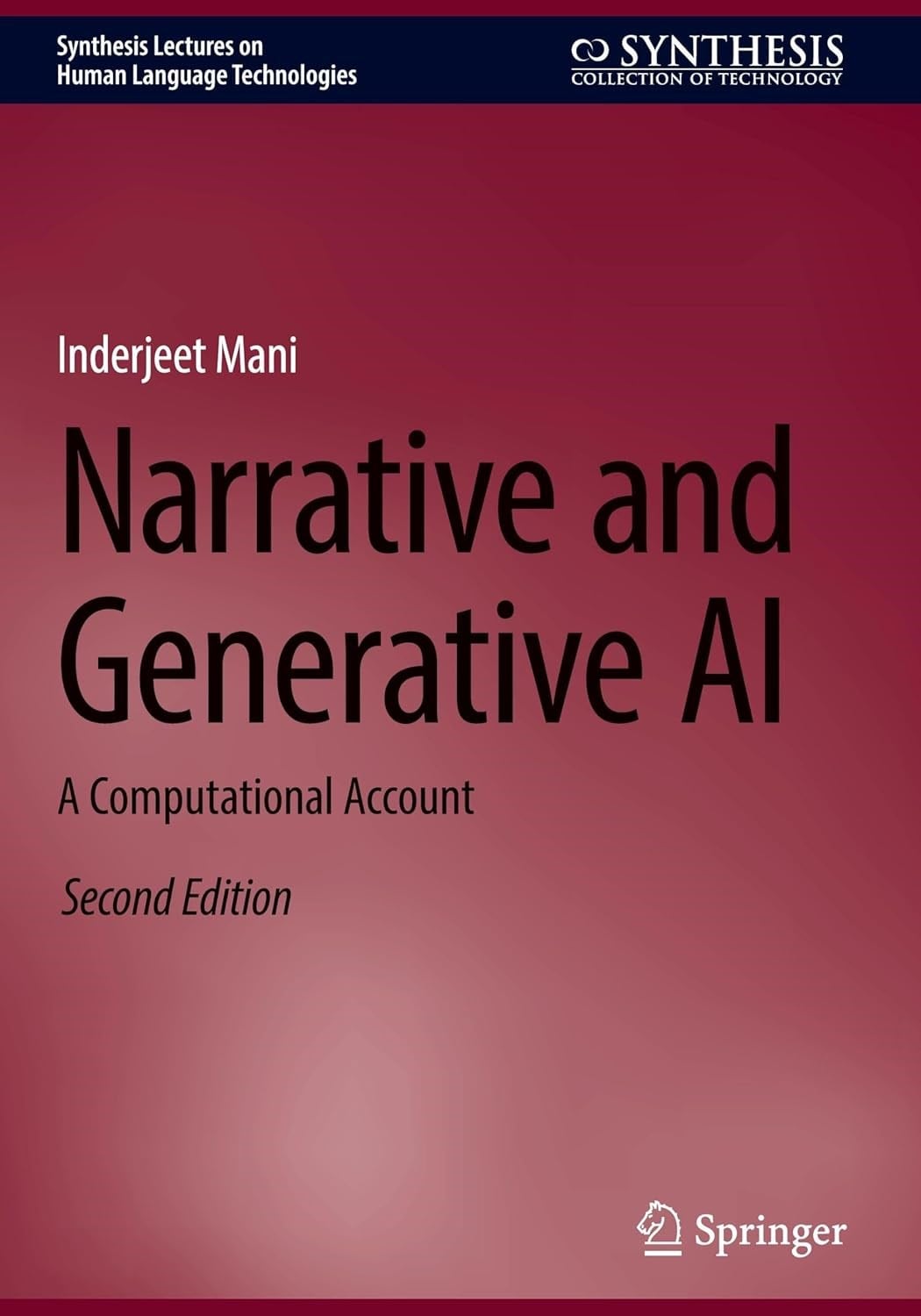 Narrative and Generative AI: A Computational Account (Synthesis Lectures on Human Language Technologies) Second Edition Inderjeet Mani