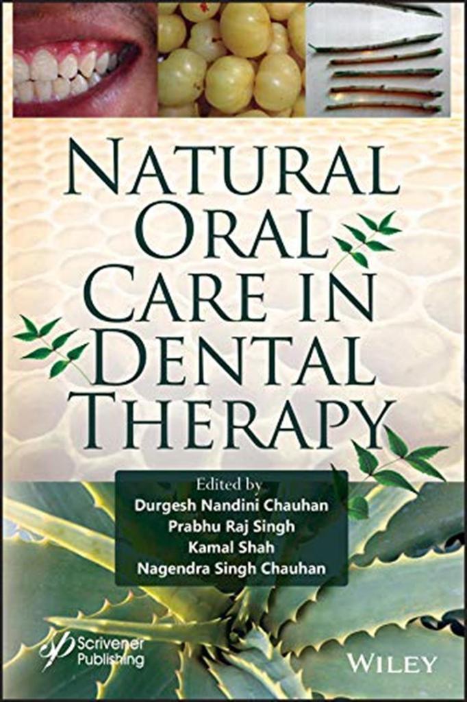 Natural Oral Care in Dental Therapy Durgesh Nandini Chauhan