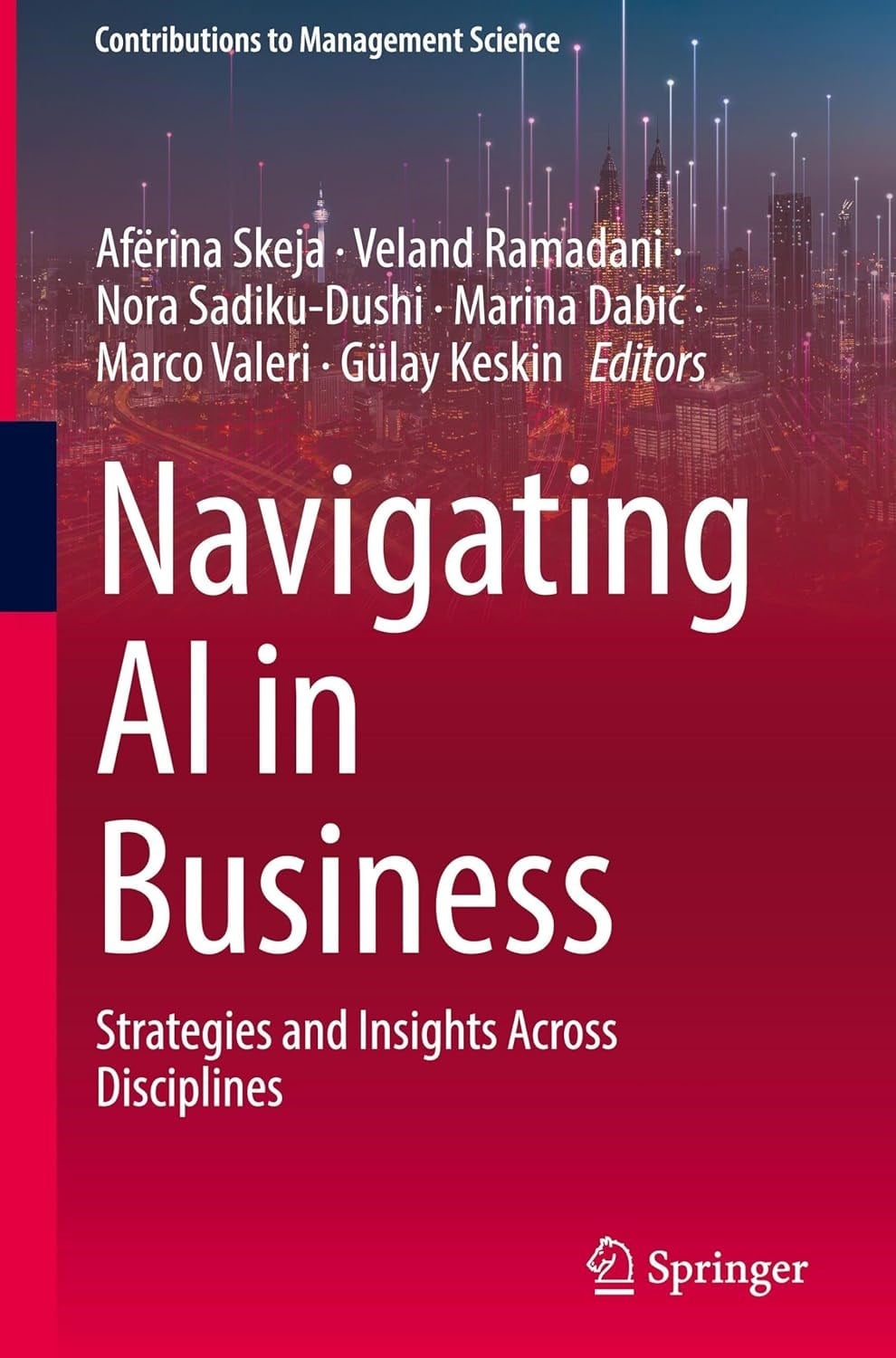 Navigating AI in Business: Strategies and Insights Across Disciplines Afërina Skeja Veland Ramadani