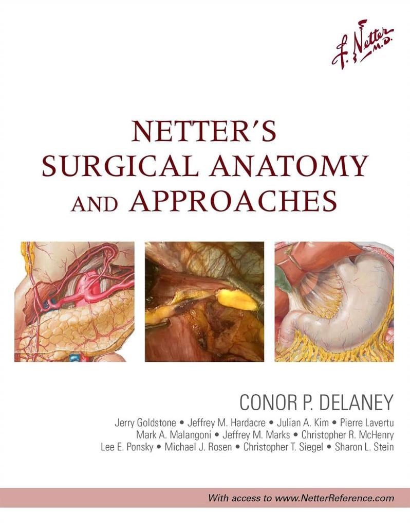 Netter's Surgical Anatomy and Approaches Conor P Delaney MCh PhD FRSCI ( Gen) FACS