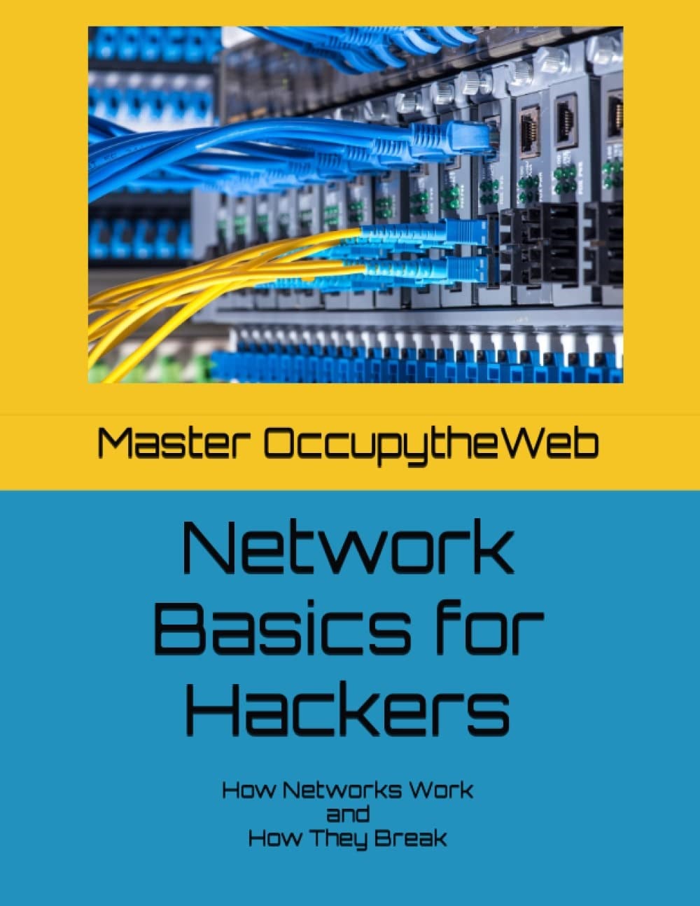 Network Basics for Hackers: How Networks Work and How They Break - Master OccupytheWeb