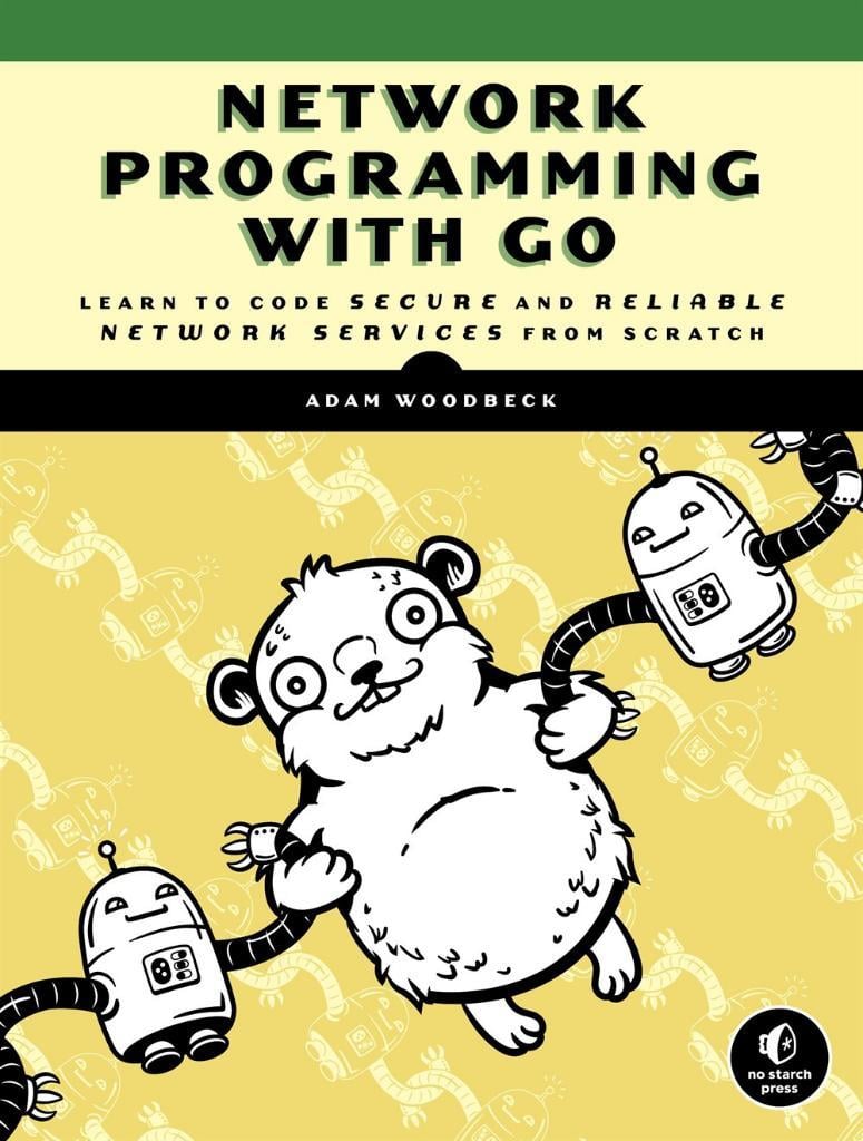 Network Programming with Go: Code Secure and Reliable Network Services from Scratch