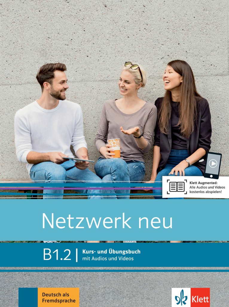 Netzwerk neu B1.2 Deutsch als Fremdsprache Kurs und Übungsbuch mit Audios und Videos