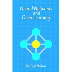Neural Networks and Deep Learning Michael Nielsen