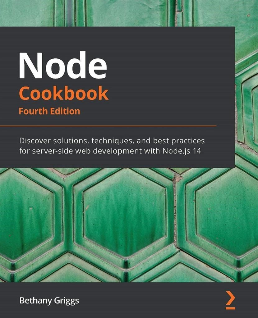 Node Cookbook: Discover solutions, techniques, and best practices for server-side web development with Node.js 14, 4th Edition 4th ed. Edición