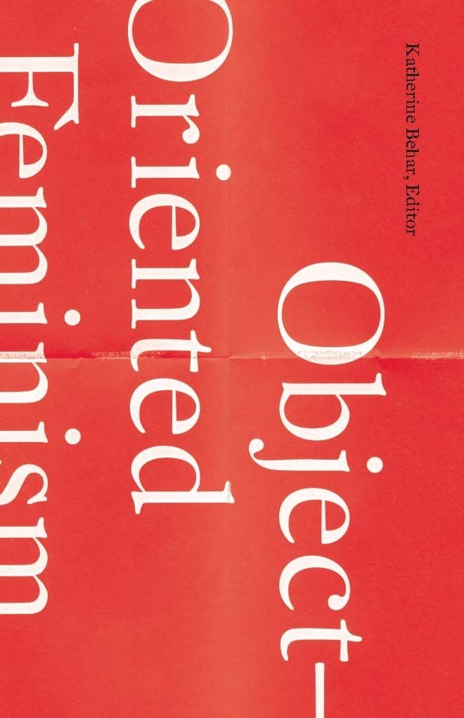 Object-Oriented Feminism (Posthumanities) Katherine Behar