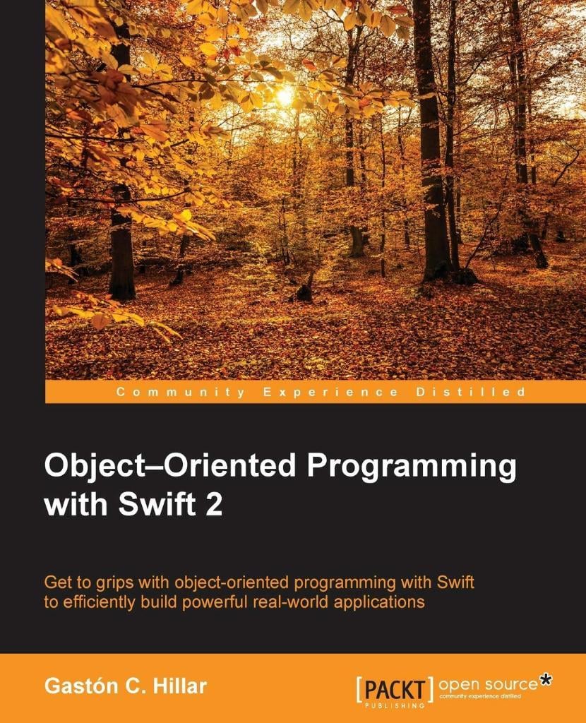 Object Oriented Programming With Swift 2 Gaston C. Hillar