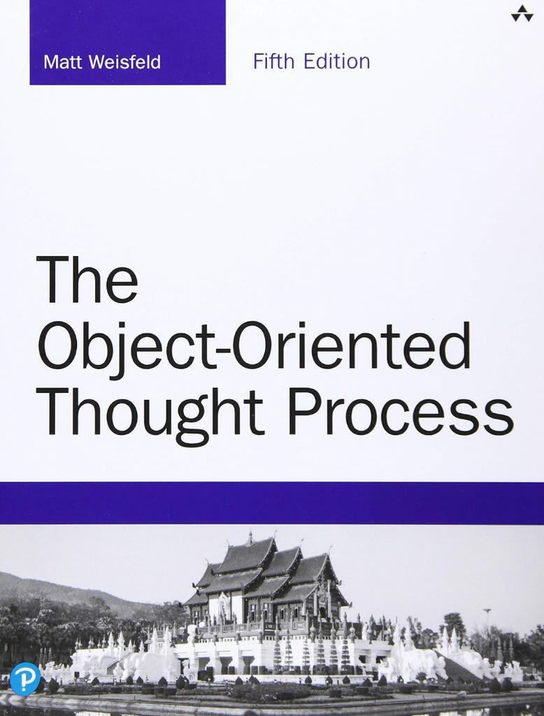 Object-Oriented Thought Process, The (Developer's Library) 5th Edition Matt Weisfeld
