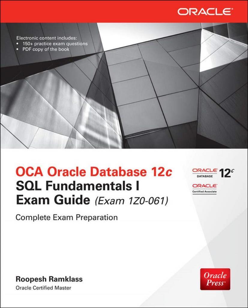 OCA Oracle Database 12c SQL Fundamentals I Exam Guide (Exam 1Z0-061) (Oracle Press) 2nd Edition Roopesh Ramklass
