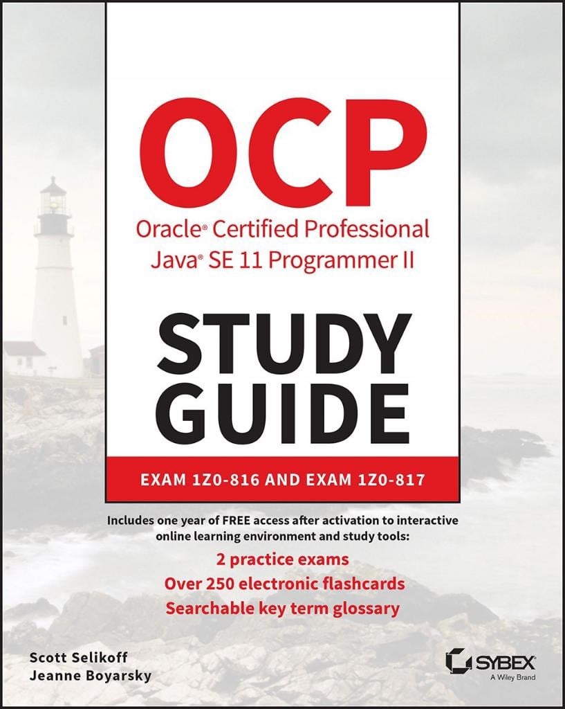 OCP Oracle Certified Professional Java SE 11 Programmer II Study Guide: Exam 1Z0-816 and Exam 1Z0-817 Jeanne Boyarsky