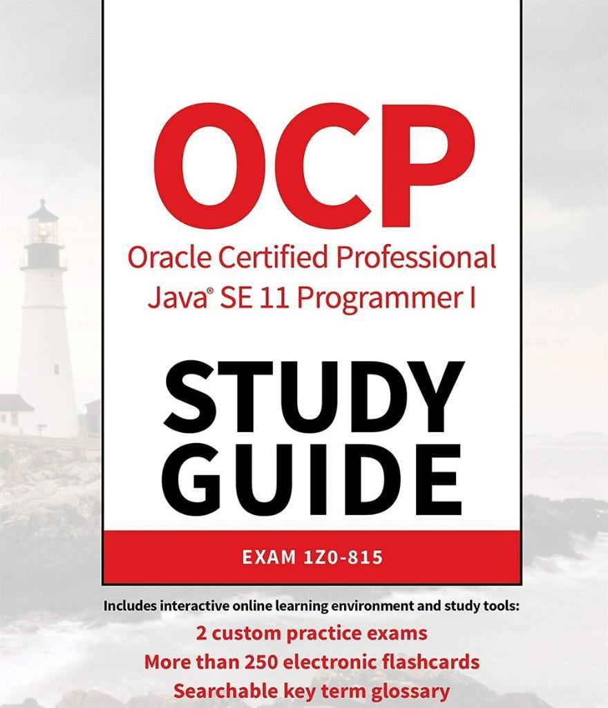 OCP Oracle Certified Professional Java SE 11 Programmer I Study Guide: Exam 1Z0-815