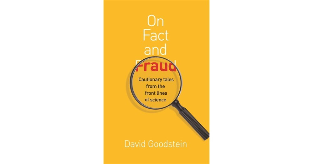 On Fact and Fraud David Goodstein