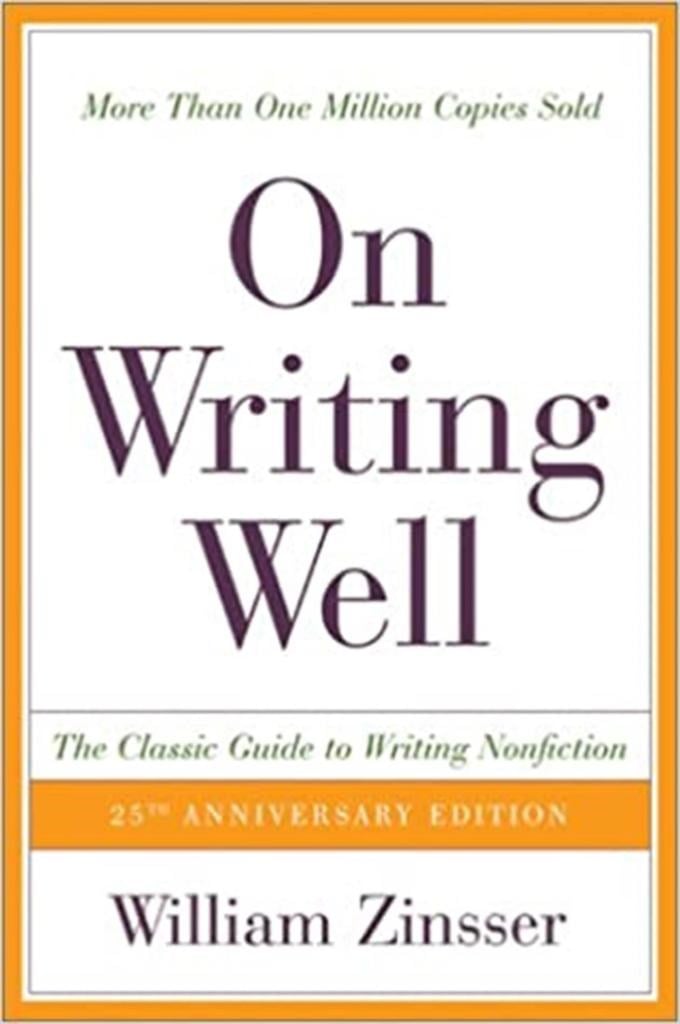 On Writing Well, 25th Anniversary: The Classic Guide to Writing Nonfiction