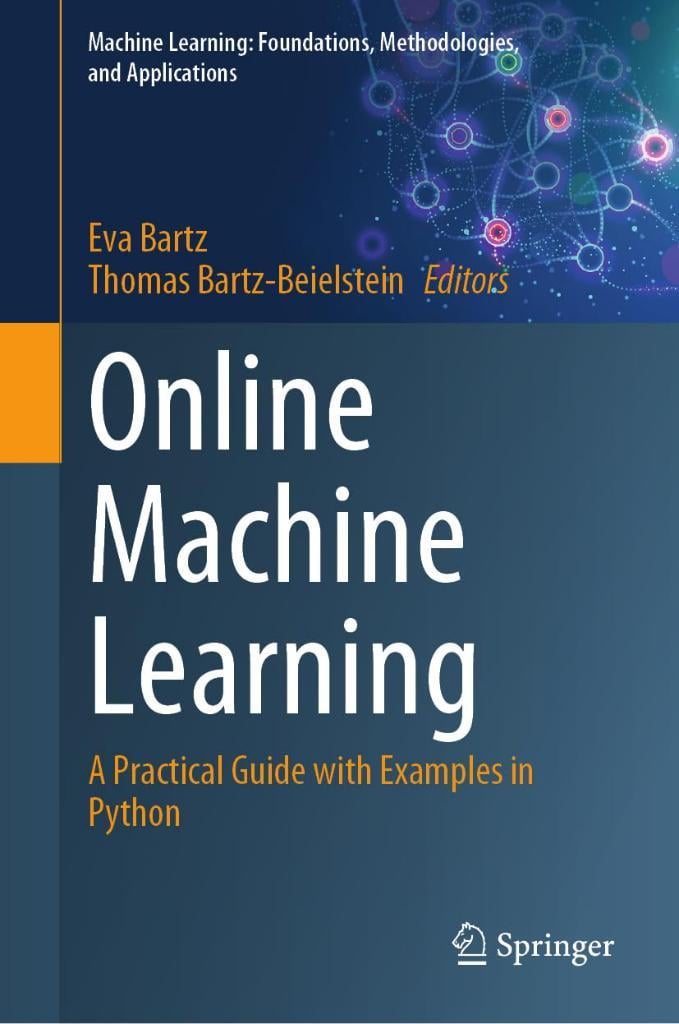 Online Machine Learning: A Practical Guide with Examples in Python (Machine Learning: Foundations, Methodologies, and Applications)  Bartz Beielstein
