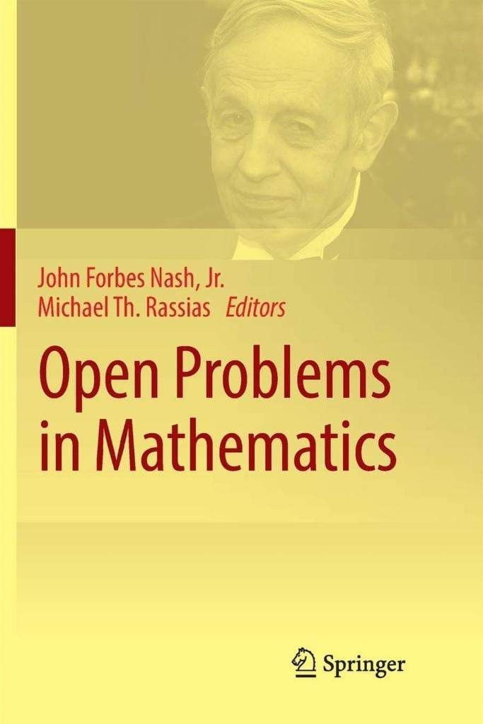 Open Problems in Mathematics (2016) John Forbes Nash, Jr., Michael Th. Rassias