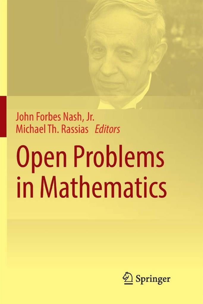 Open Problems in Mathematics (2016) John Forbes Nash, Jr., Michael Th. Rassias