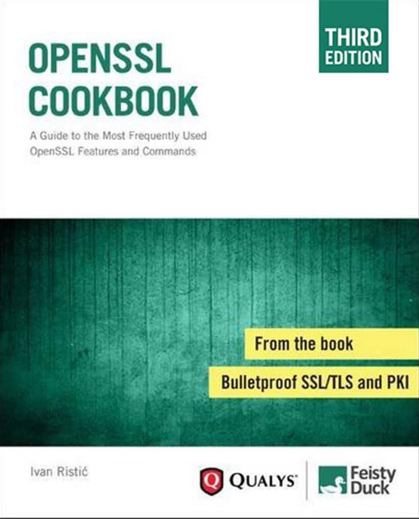 OpenSSL Cookbook: A Guide to the Most Frequently Used OpenSSL Features and Commands Digita 3rd edition Ivan Ristic