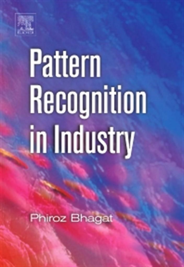 pattern recognition in industry (phiroz bhagat)