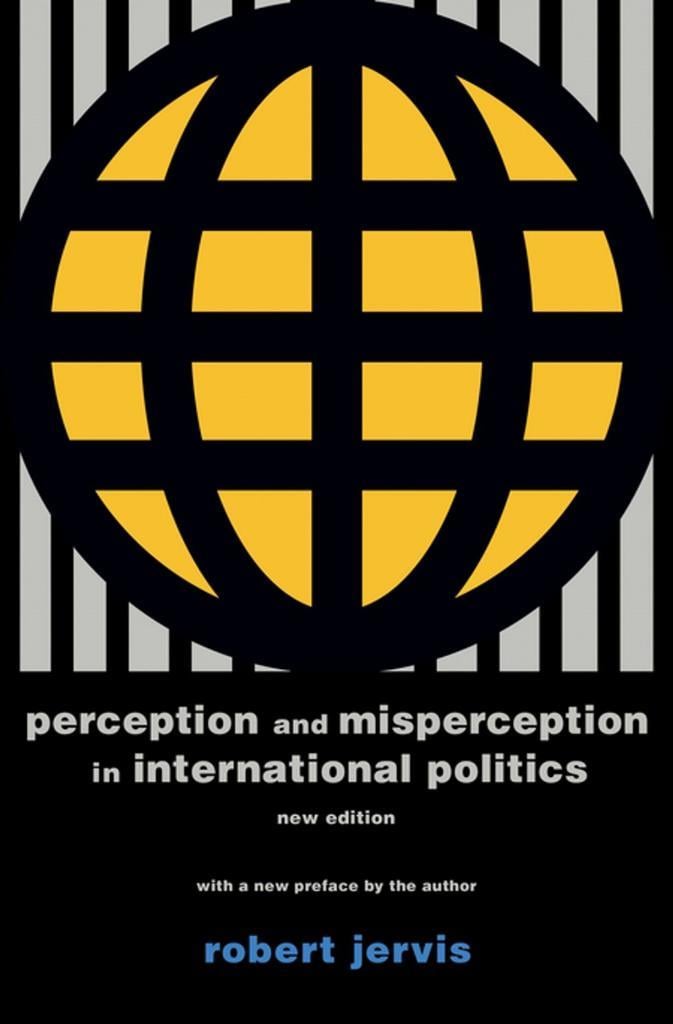 perception and misperception in international politics (robert jervis)