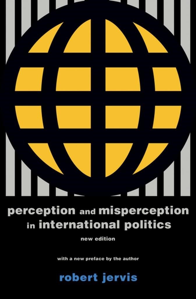 perception and misperception in international politics (robert jervis)