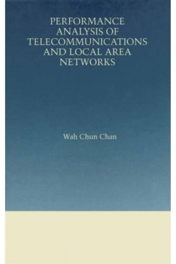 performance analysis of telecommunication sand local area networks (chun chan)