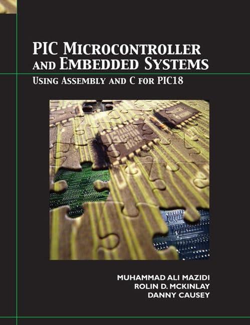 Pic Microcontroller And Embedded Systems: Using Assembly and C for Pic18 Mazidi McKinlay