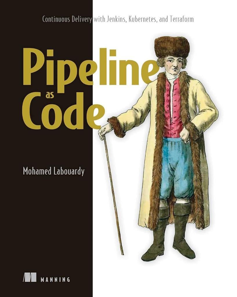 Pipeline as Code: Continuous Delivery with Jenkins, Kubernetes, and Terraform Mohamed Labouardy