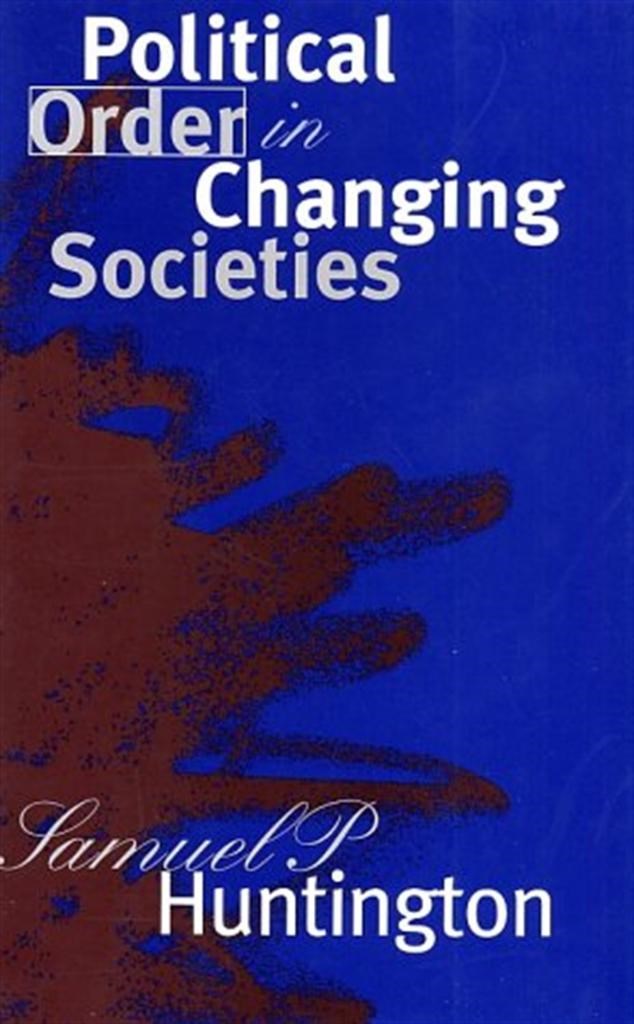 political order in changing societies (samuel huntington)