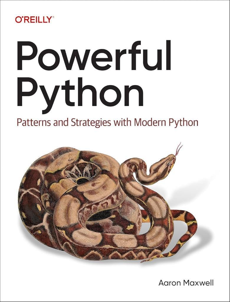 Powerful Python: Patterns and Strategies with Modern Python - Aaron Maxwell